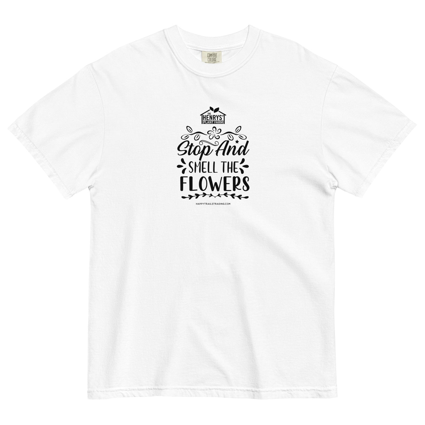 Stop And Smell The Flowers - Unisex T-Shirt