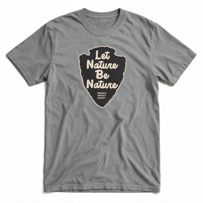 Let Nature Be Nature T-Shirt