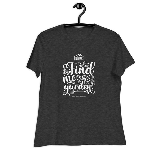 Find Me In The Garden - Women's Relaxed T-Shirt